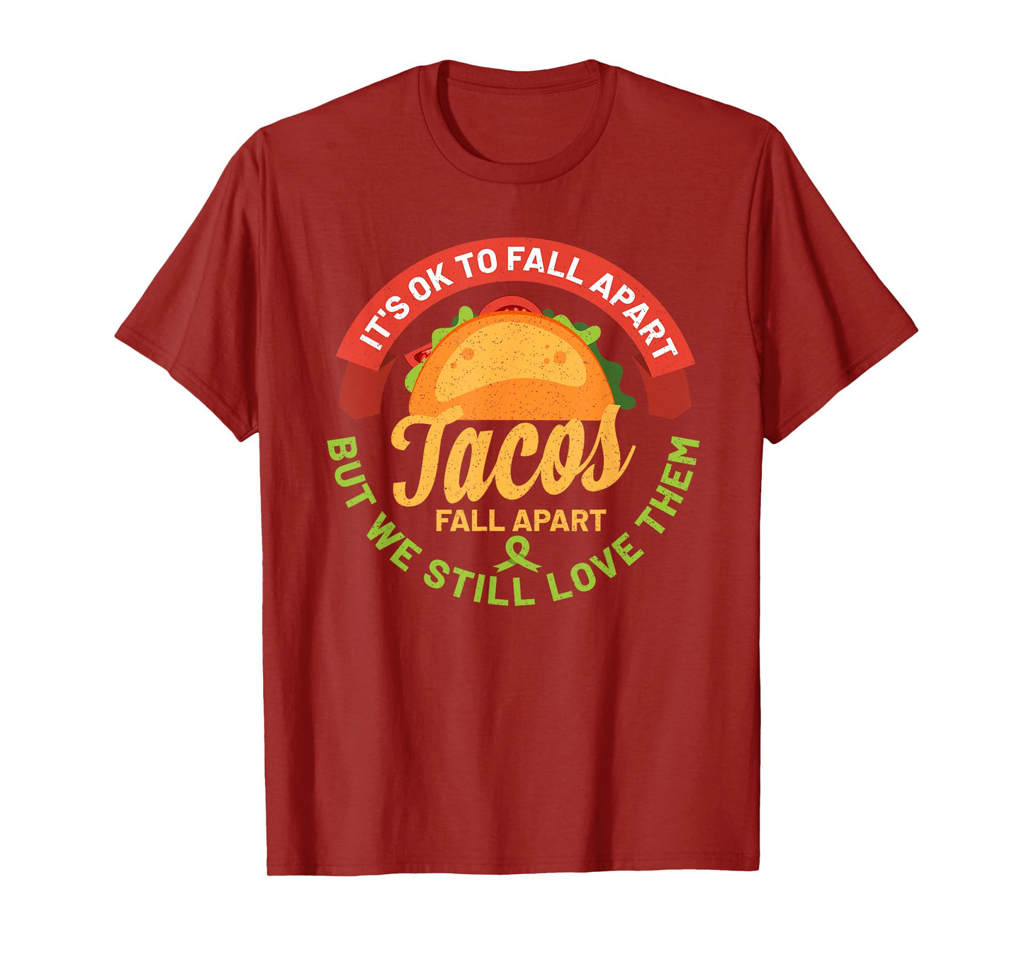 Mental Health Awareness Month Funny Tacos Fall Apart Be Kind T-Shirt