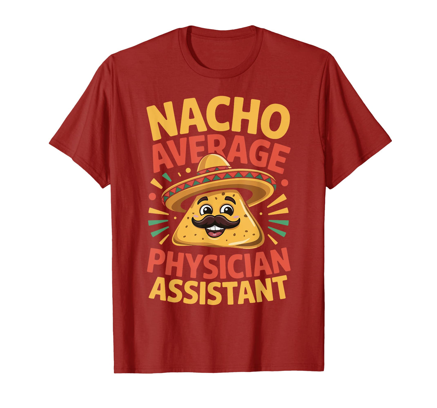 Nacho Average Physician Assistant T-Shirt