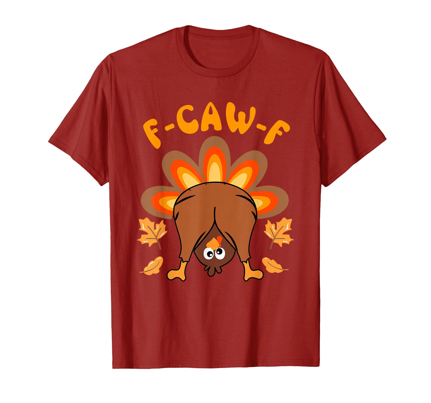 F Caw F Funny Anti Thanksgiving Turkey Family Gobble Crow T-Shirt