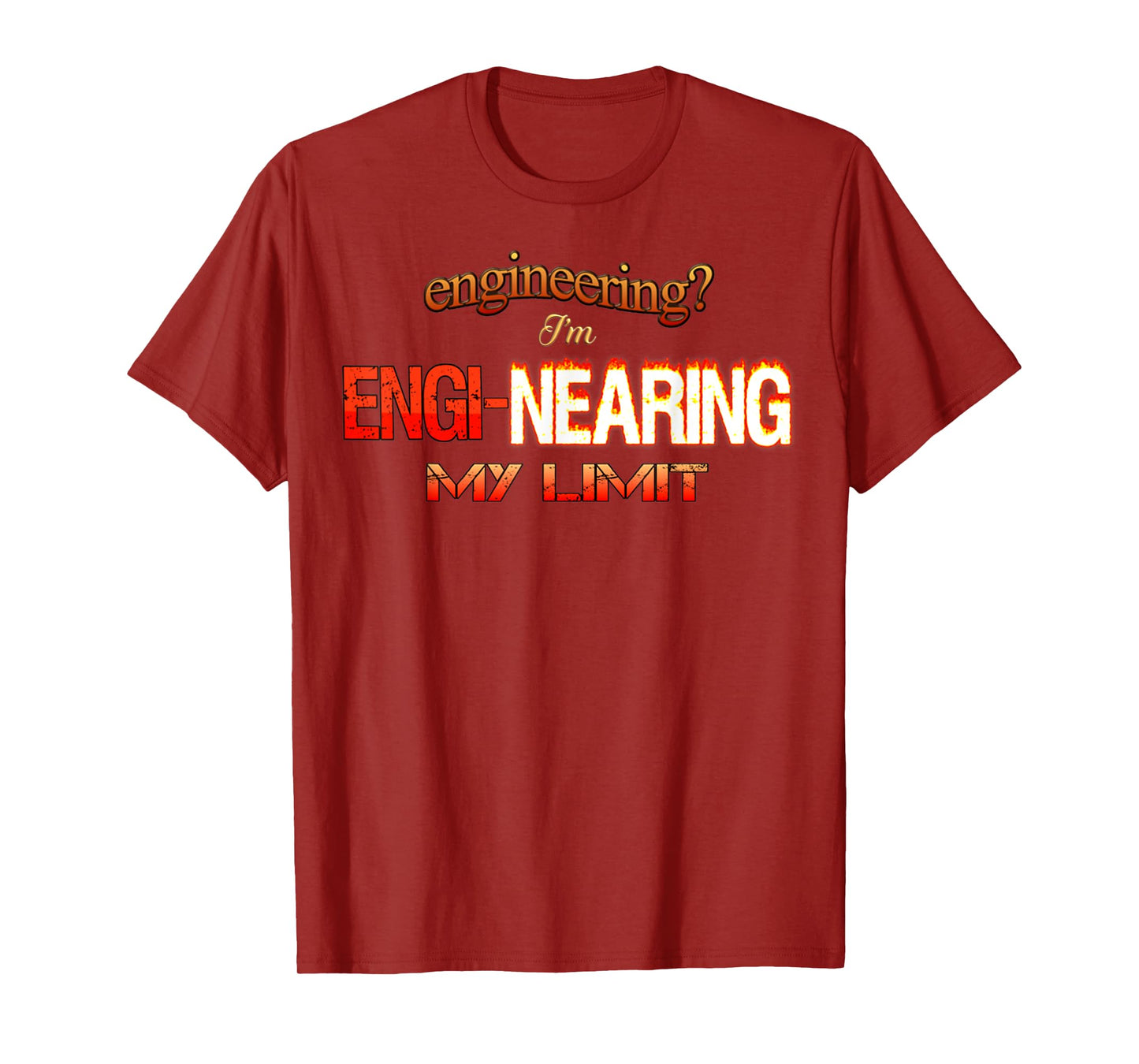 Engineering I'm Engi Nearing My Limit Engineer Pun Sarcastic T-Shirt