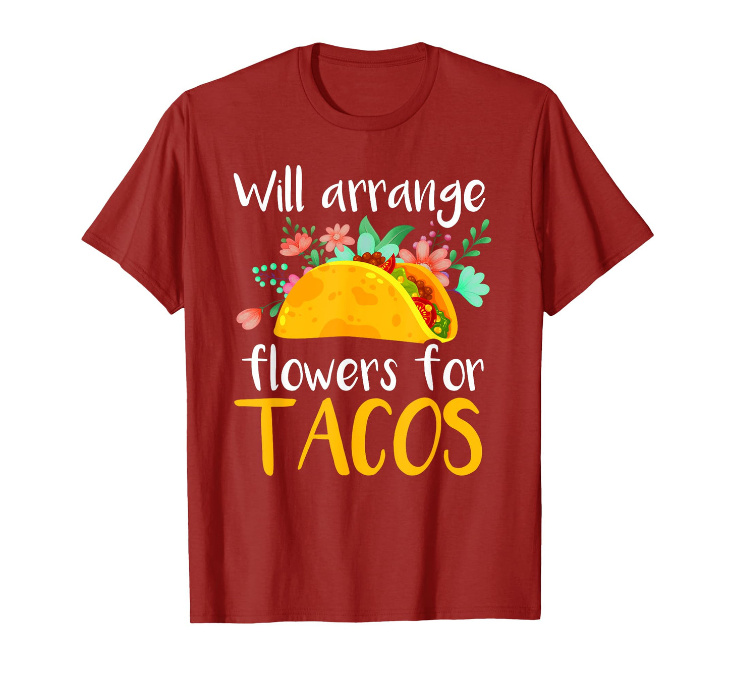 Florist Taco Shirt Funny Floral Designer Taco Lover Gift T-Shirt