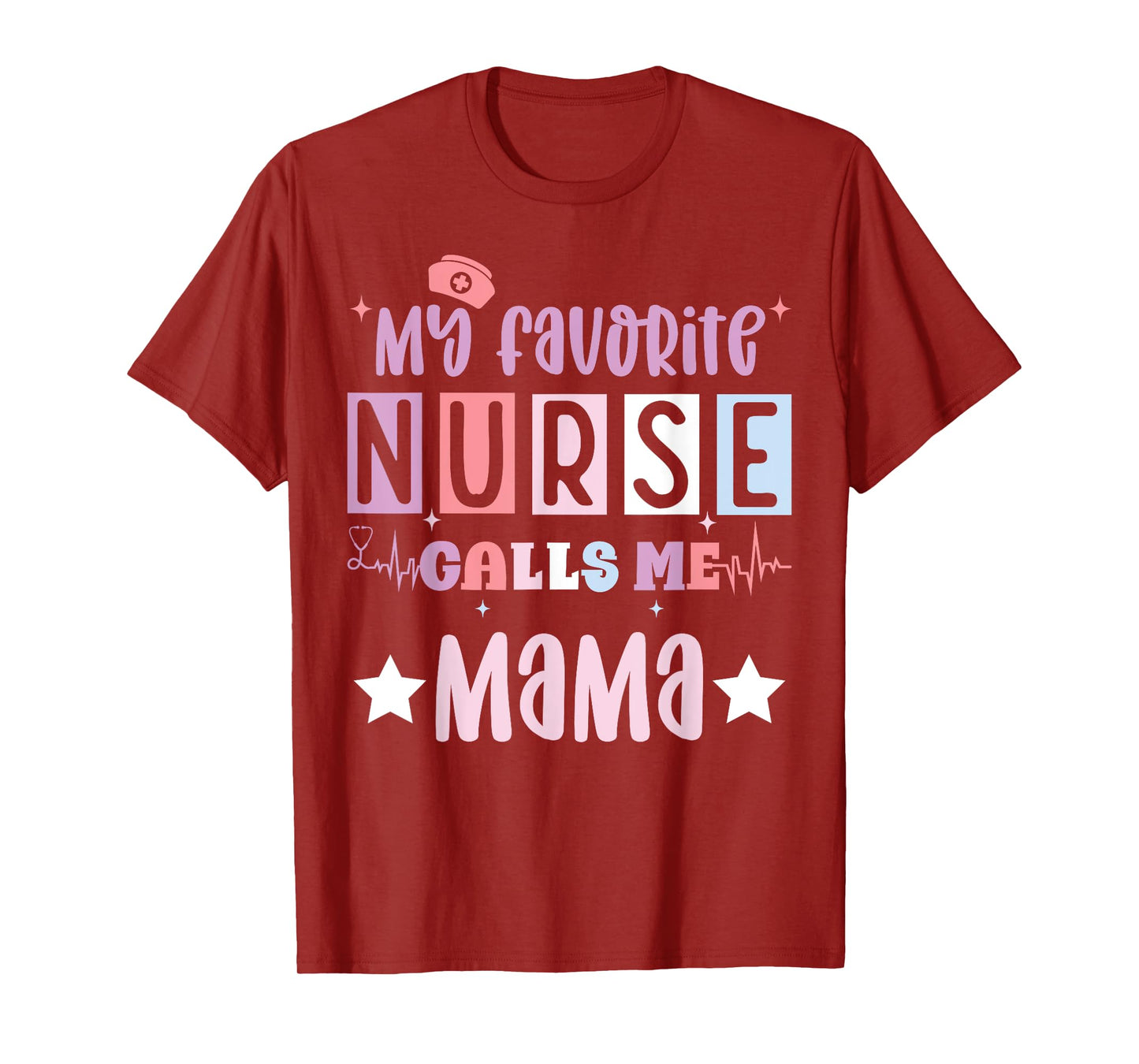 My favorite nurse calls me mama funny registered nurse mom T-Shirt