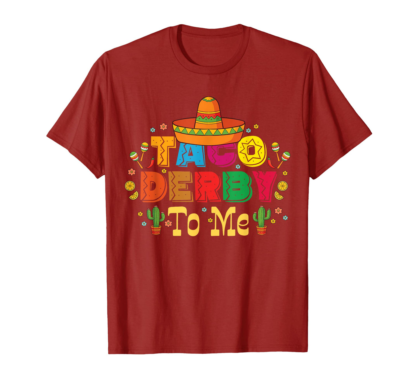 Funny Taco Derby To Me Cinco De Mayo Horse Race Racing T-Shirt