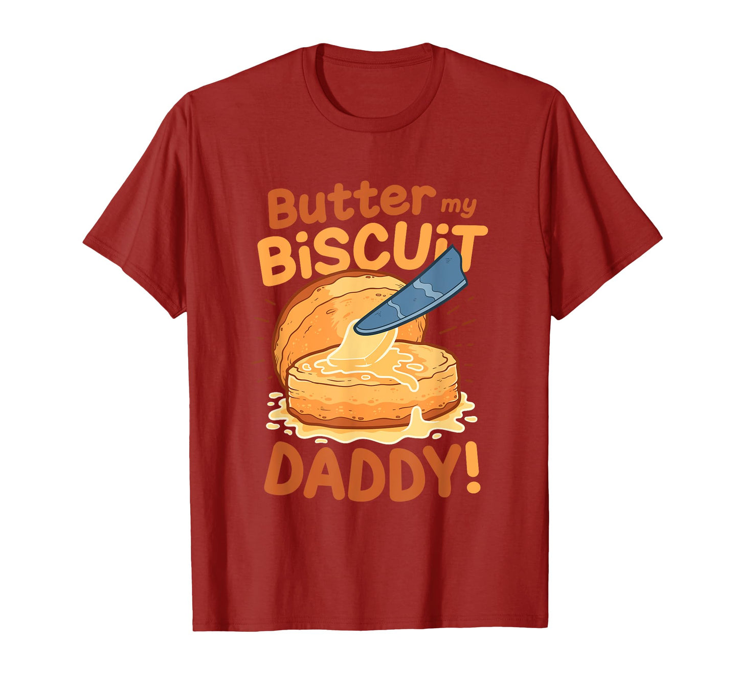 Funny Dirty Word Game Butter My Biscuit Naughty T-Shirt
