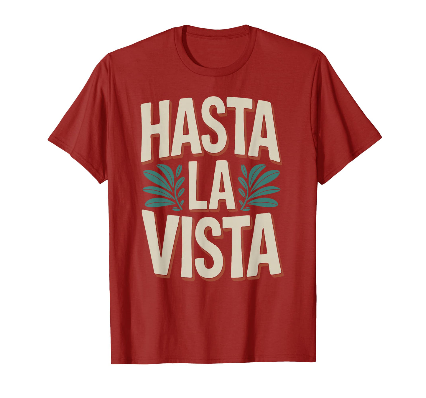 Hasta La Vista T-Shirt