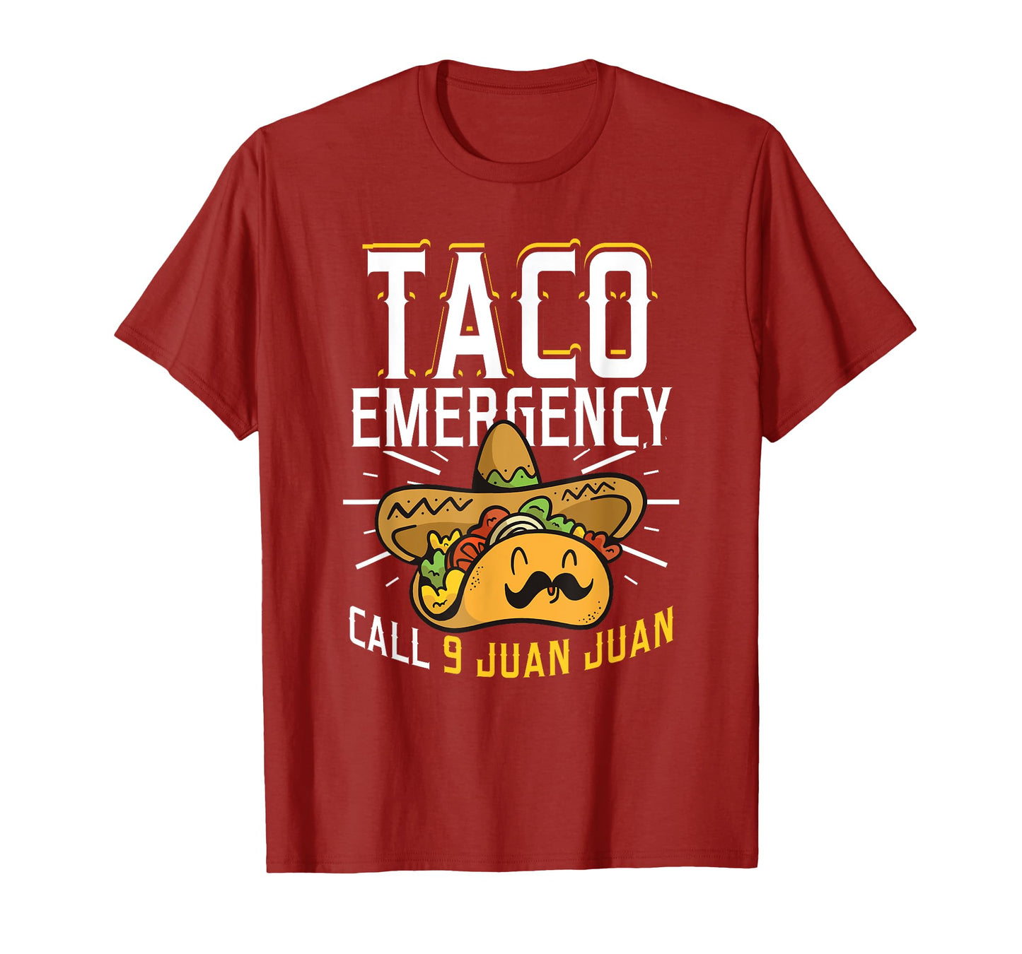 Taco Emergency Call 9 Juan Juan Funny Cinco De Mayo T-Shirt
