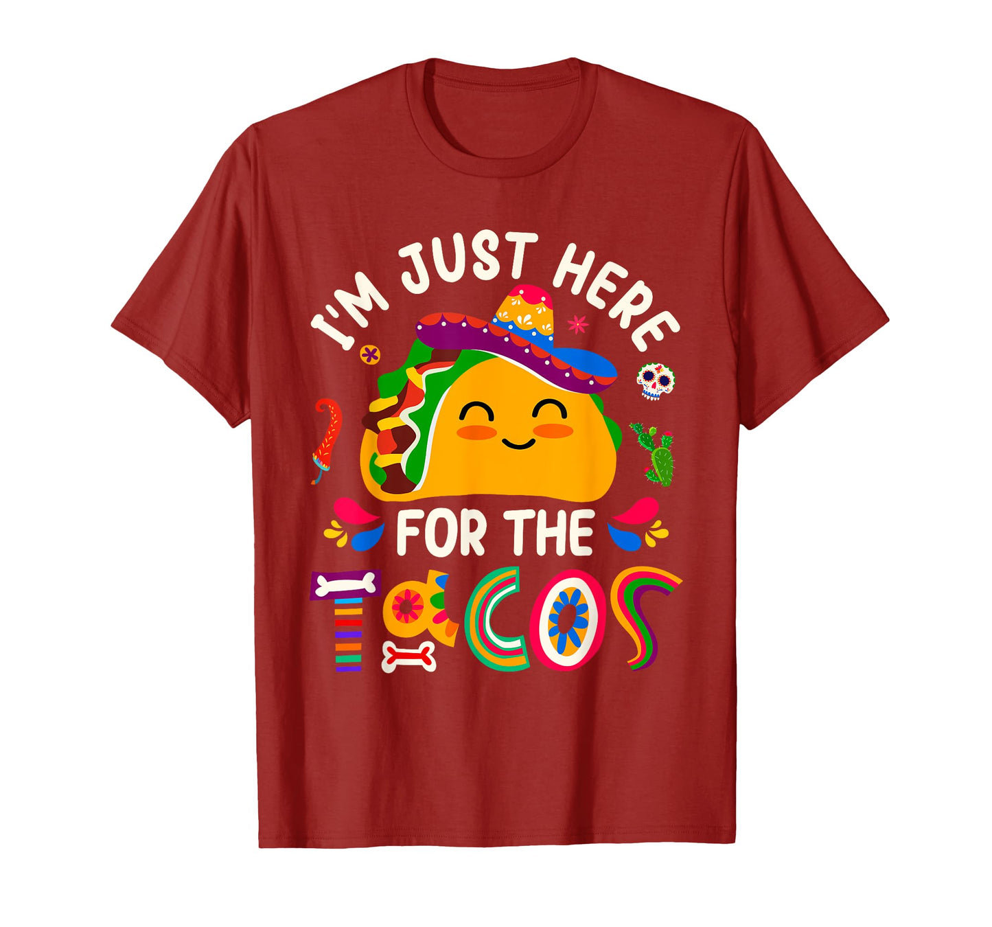 I'm Just Here For The Tacos Cinco De Mayo Men Women Kids T-Shirt