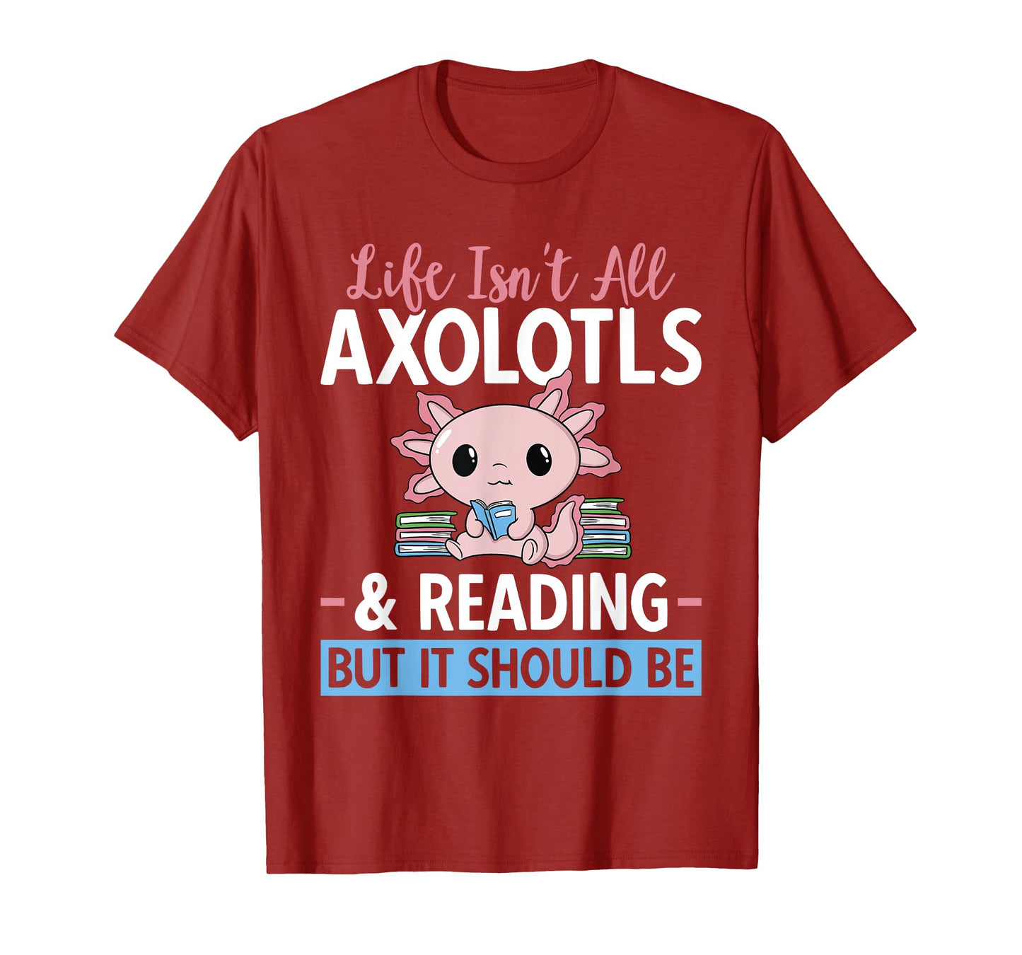 Axolotl Reading Book Lover Kawaii Axolotl Reading T-Shirt