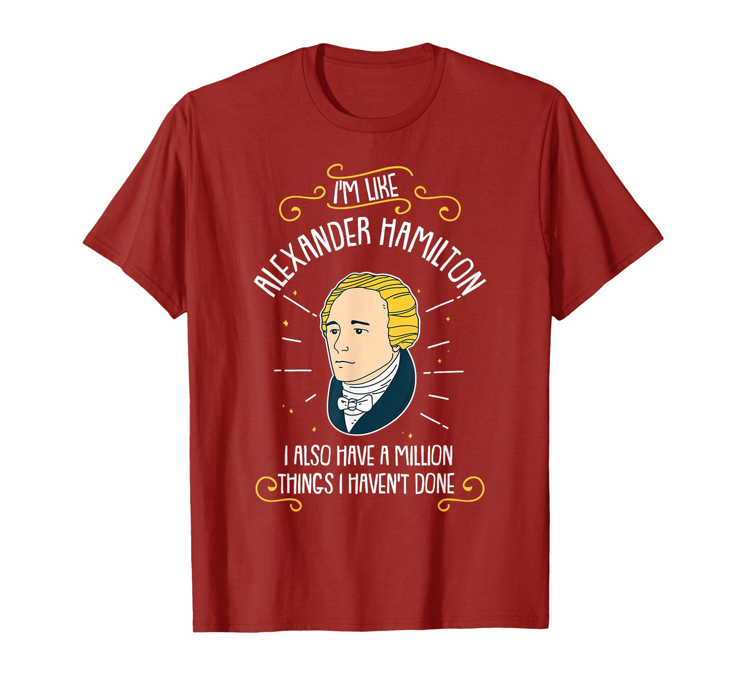Funny I'm Like Alexander Hamilton T-Shirt