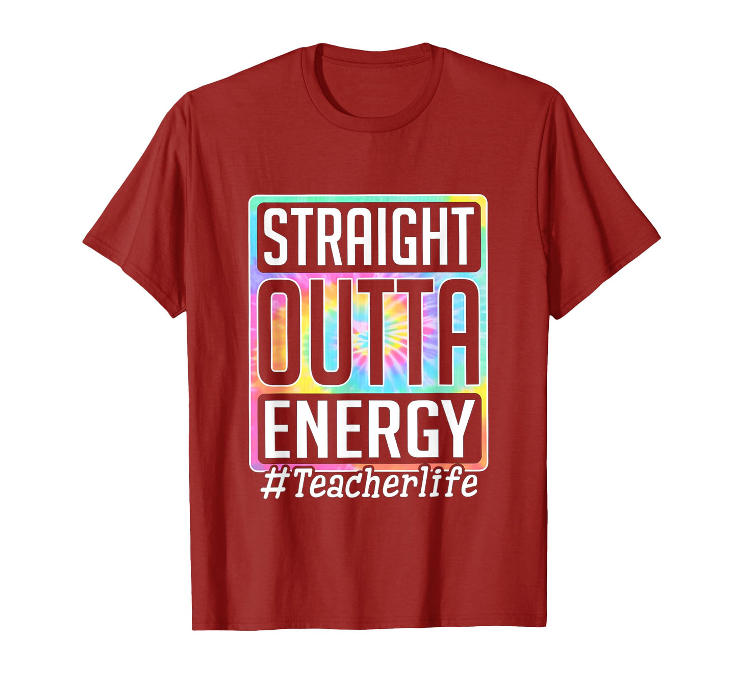 Straight Outta Energy Teacher Life Tie Dye T-Shirt for Men Women
