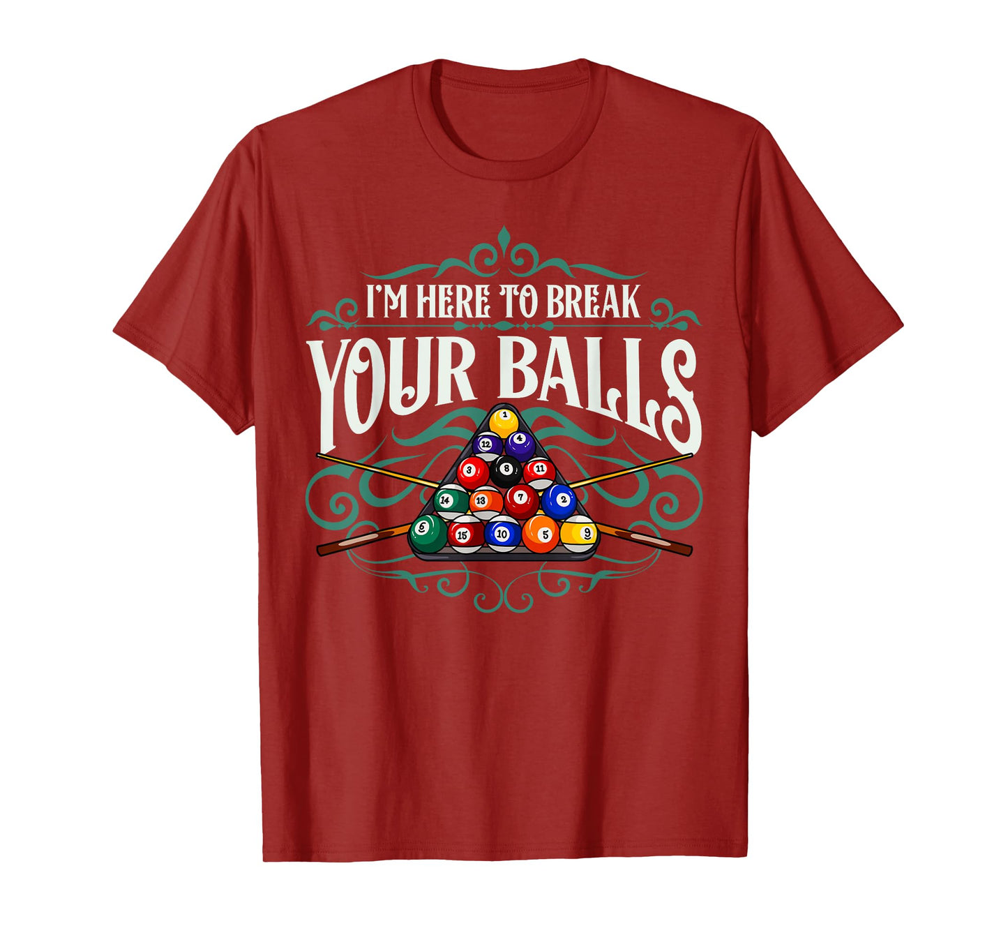 Funny Billiard Pool Hall Im Here To Break Your Balls Snooker T-Shirt