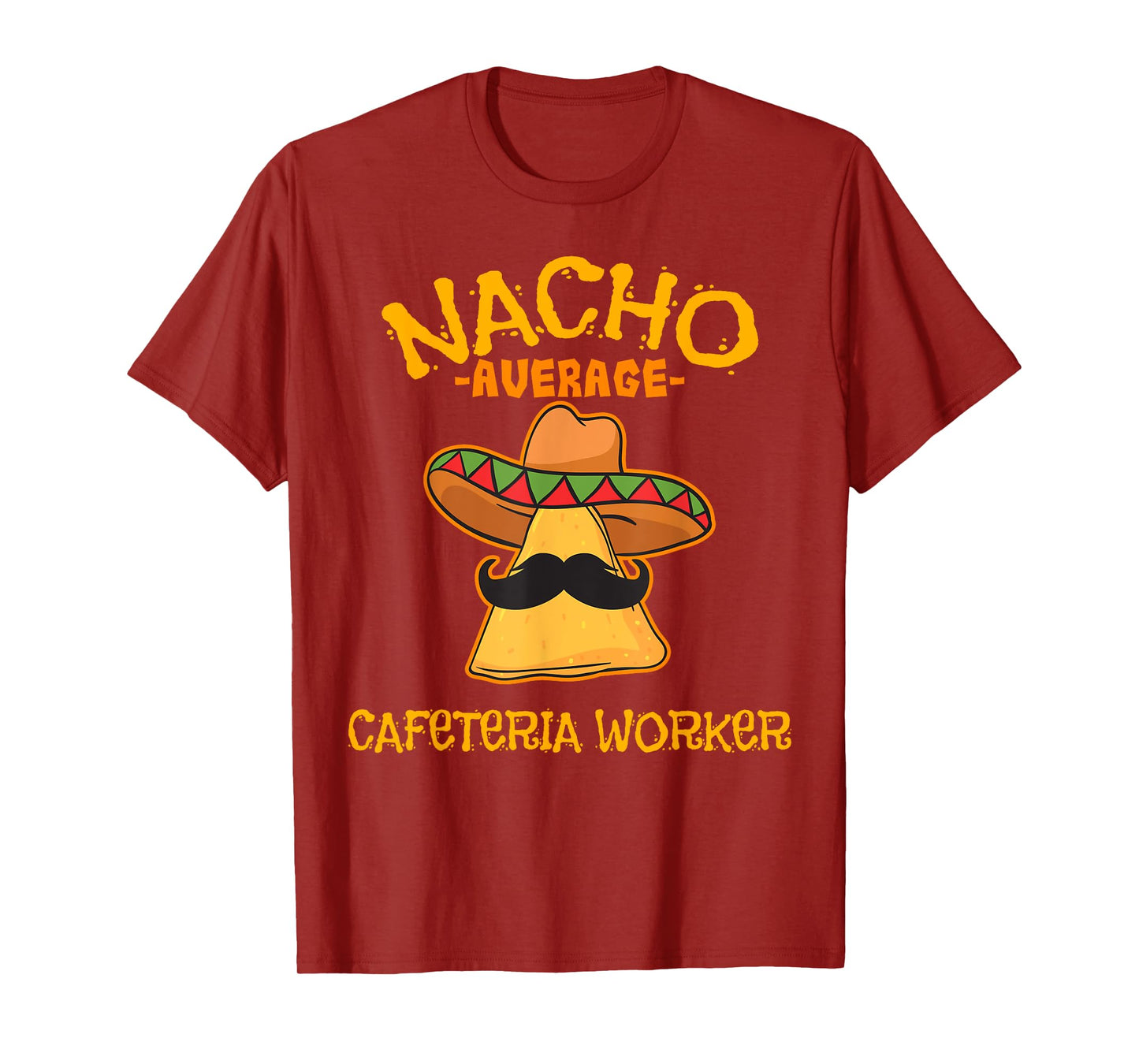 Nacho Average Cafeteria Worker Cinco de Mayo Fiesta T-Shirt