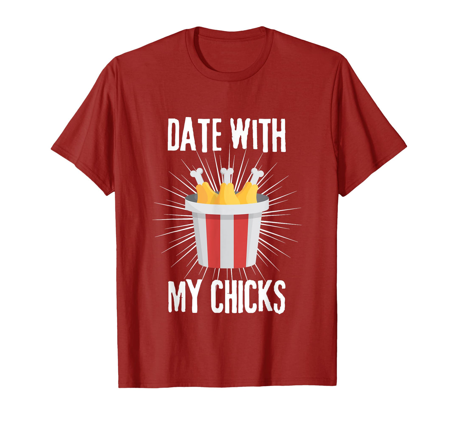 Date with my Chicks I Fried Chicken Wings Bucket Basket T-Shirt