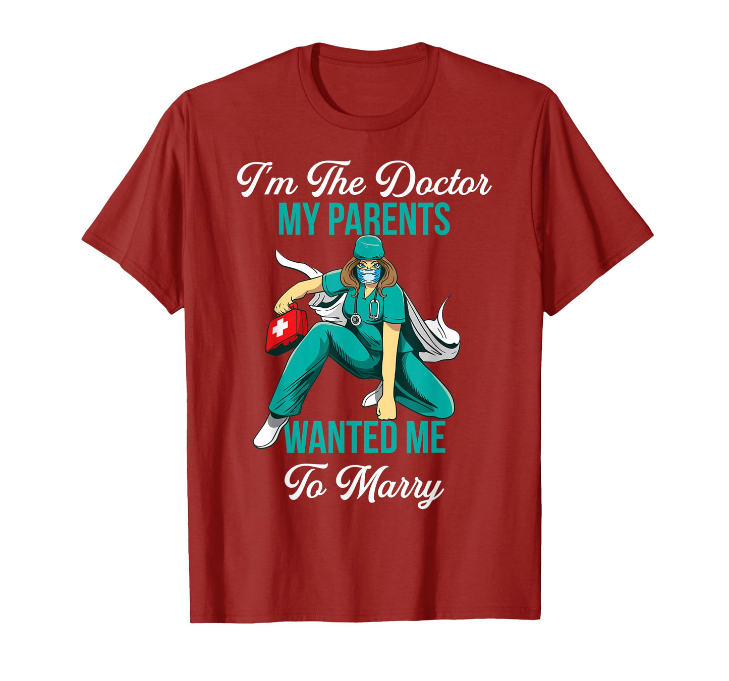 In The Doctor My Parents Wanted Me To Marry T-Shirt