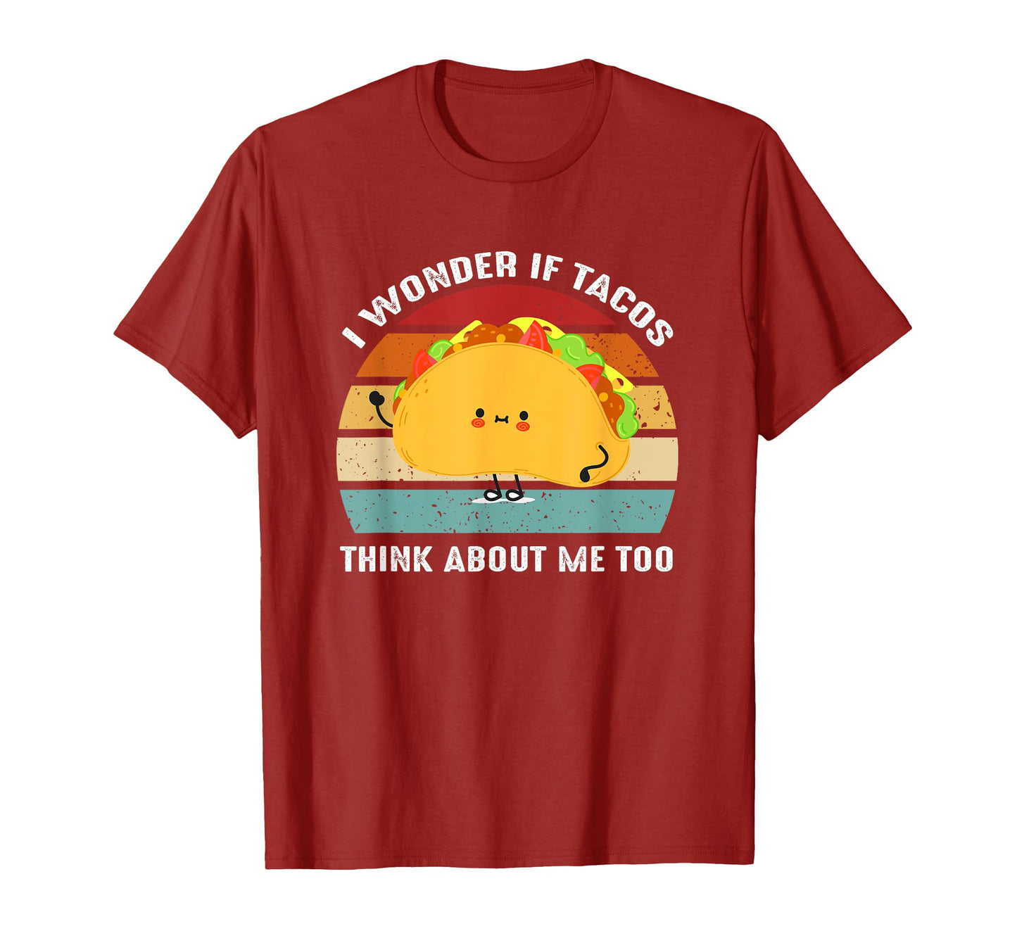 I Wonder If Tacos Think About-Me Too Cute Taco Lovers T-Shirt