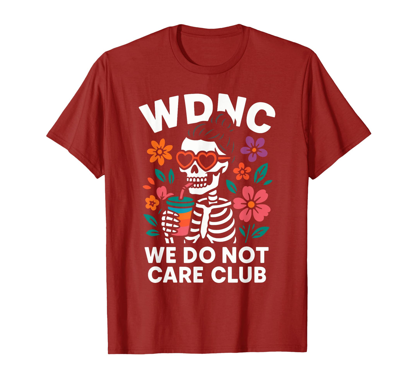 Skeleton Coffee Flowers WDNC We Do Not Care Club for Women T-Shirt