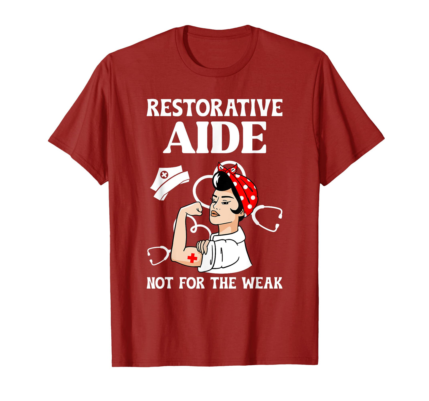 Restorative Aide Not For The Weak Restorative Aides T-Shirt