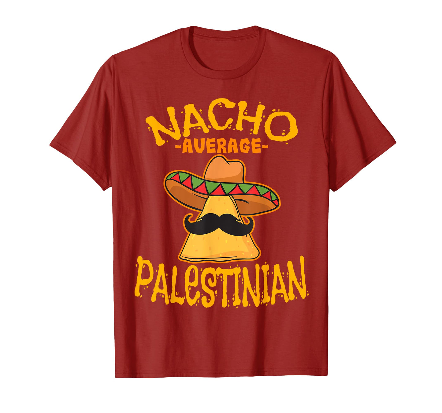 Nacho Average Palestinian Heritage State of Palestine Roots T-Shirt