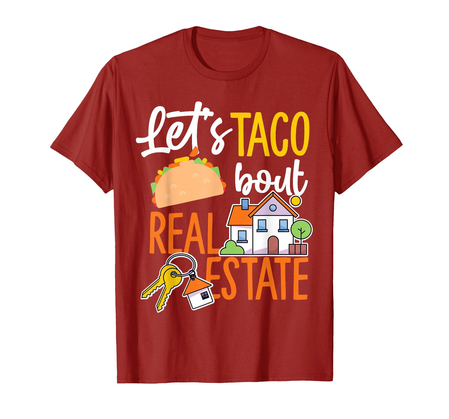 Lets Taco Bout Real Estate T-Shirt
