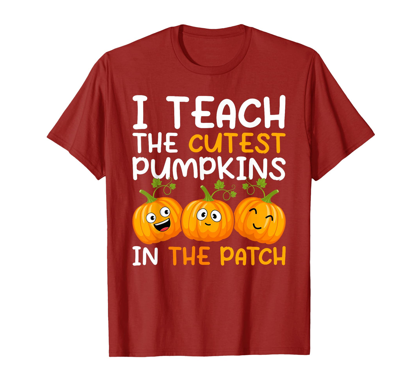 Teacher I Teach The Cutest Pumpkins in The Patch Halloween T-Shirt