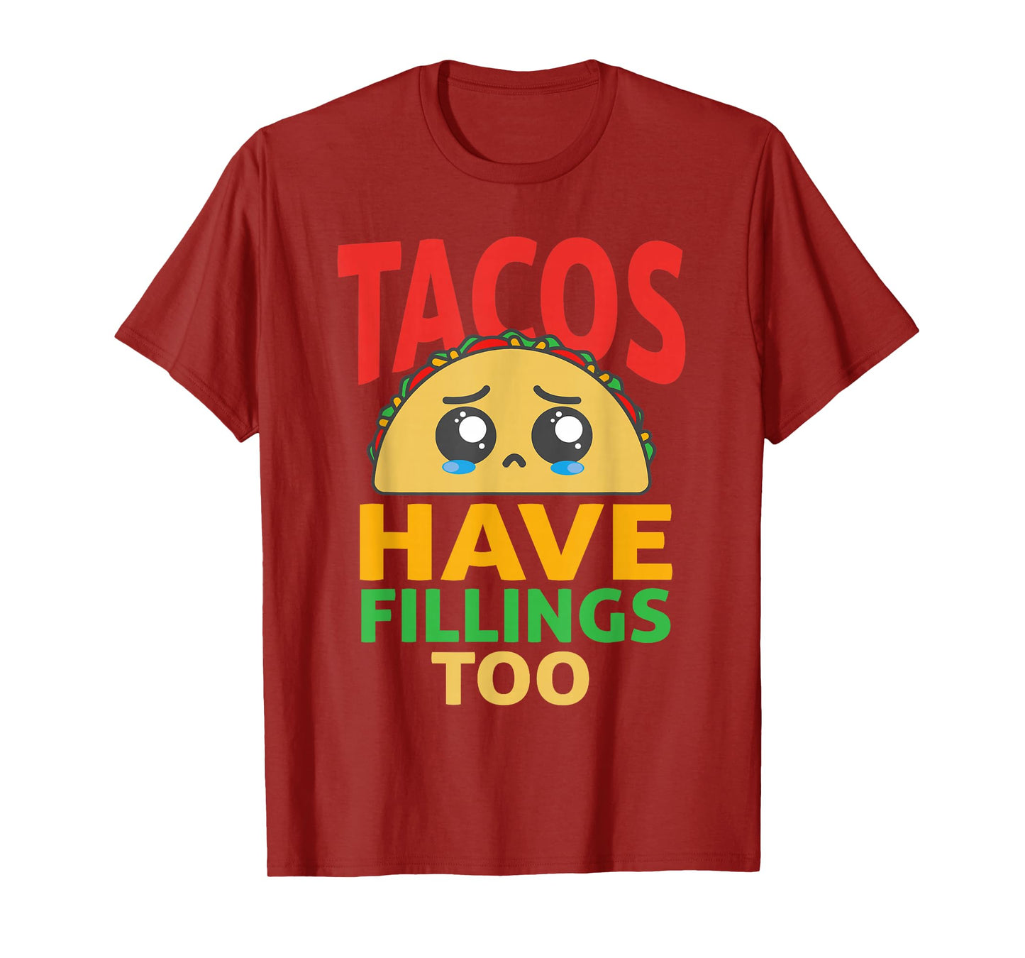 Funny "Tacos Have Fillings Too" - Taco T-Shirt