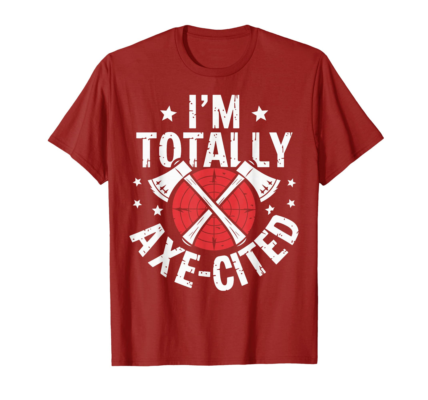 I'm Totally Axe-Cited Axe Throwing Funny Axe Thrower T-Shirt