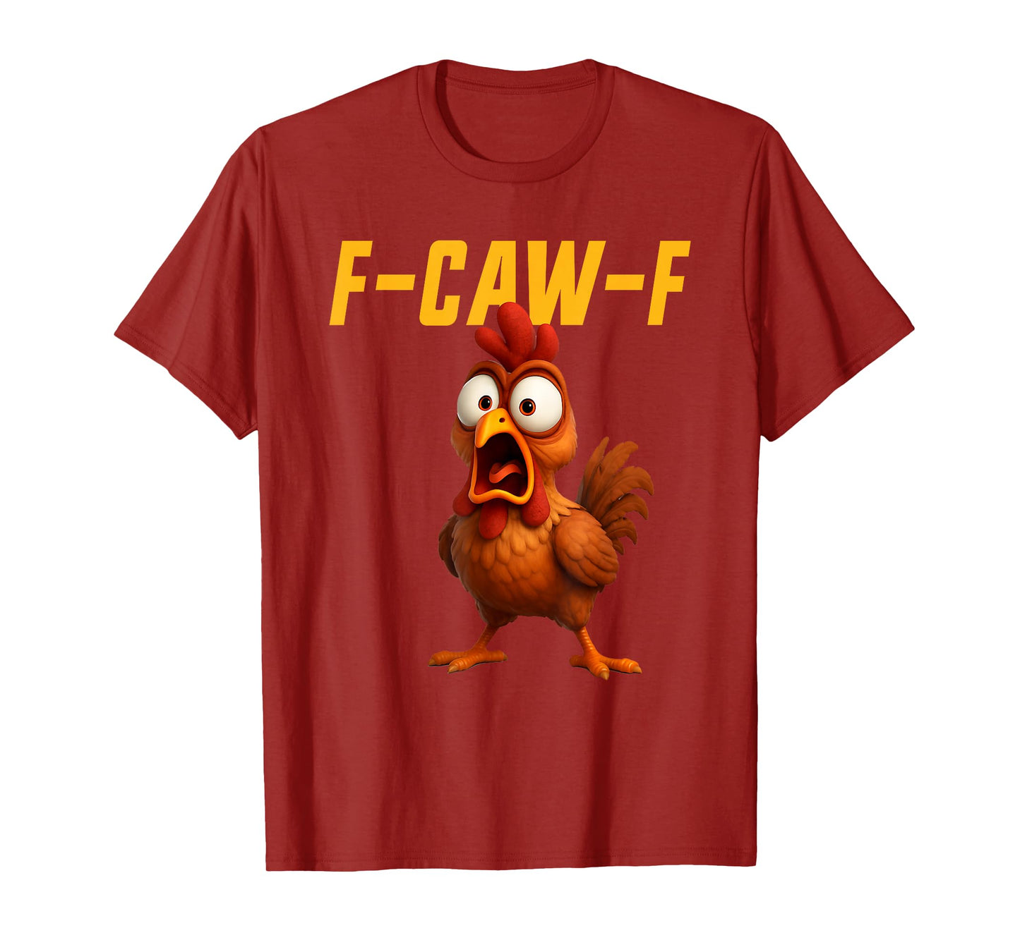 F-Caw-F Chicken Funny Chicken FCAWF F Caw F T-Shirt