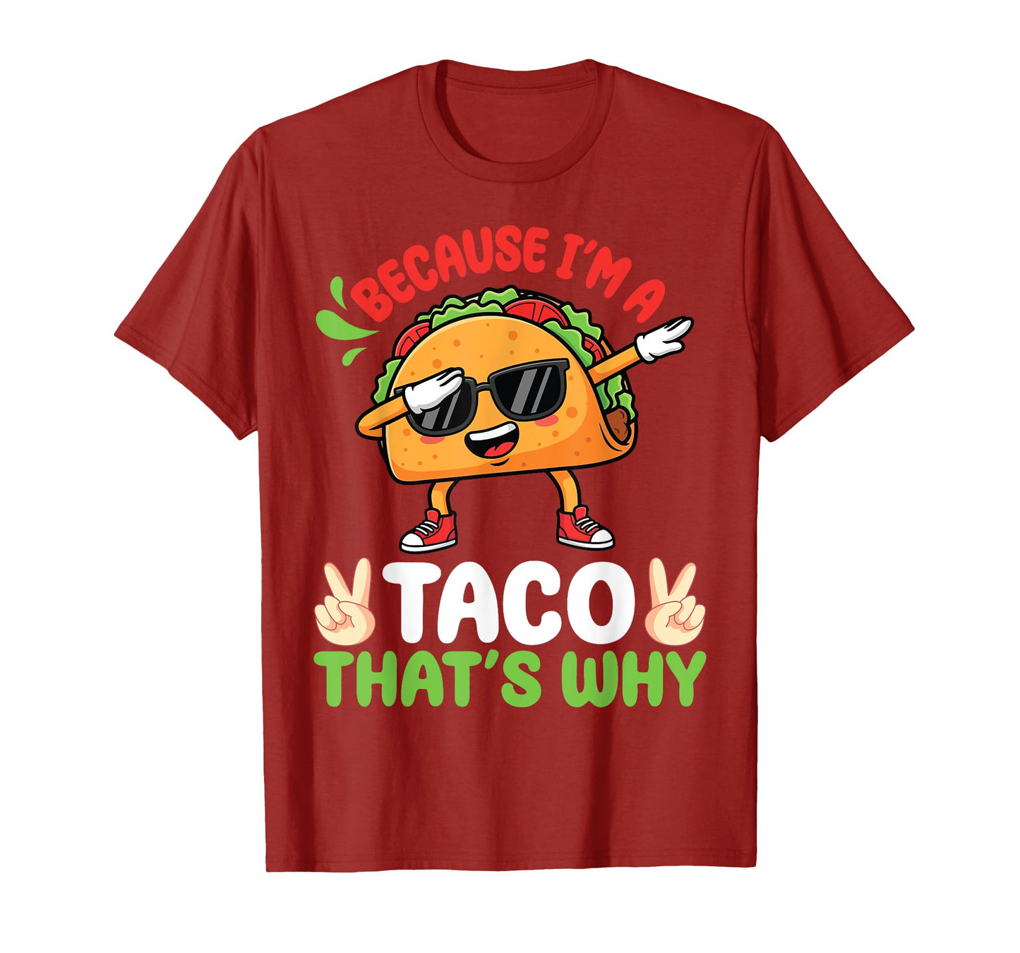 Taco Wear Sunglasses Dabbing Because I’m A Taco That’s Why T-Shirt