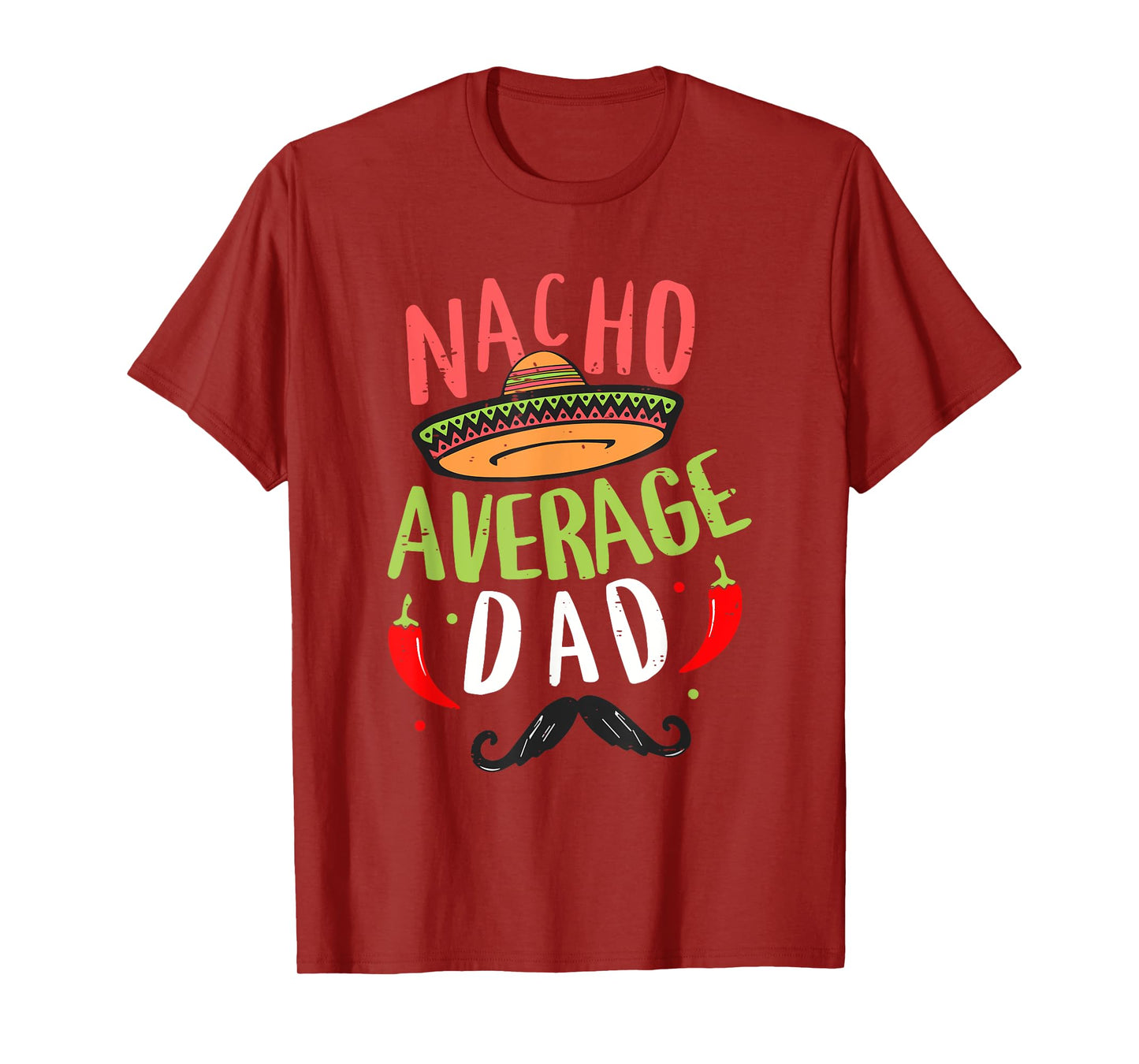 Nacho Average Dad Funny Family Cinco De Mayo Mexican Party T-Shirt