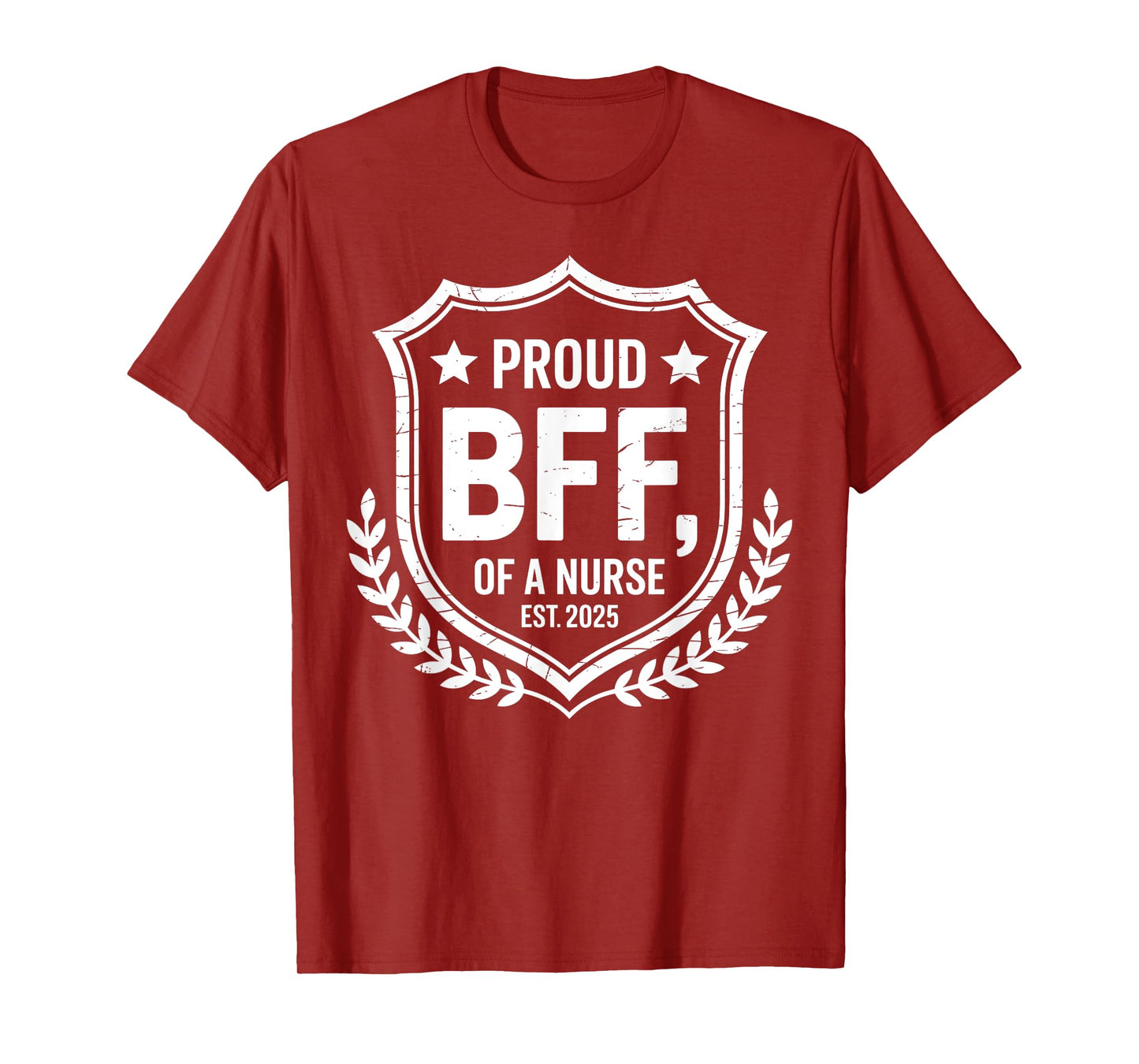 Proud BFF of a Nurse Est 2025 Funny Nurse Friend Gift T-Shirt