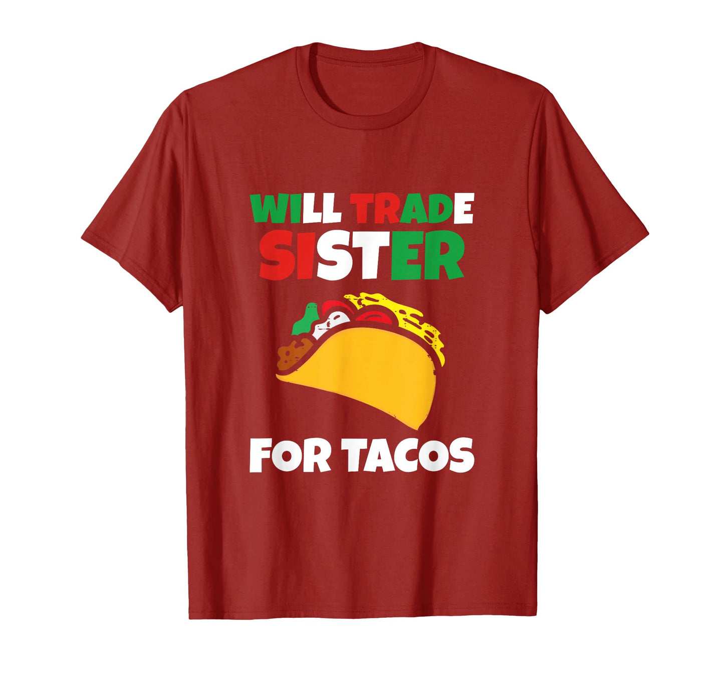 Cinco de Mayo Will Trade My Sister for Tacos T-Shirt
