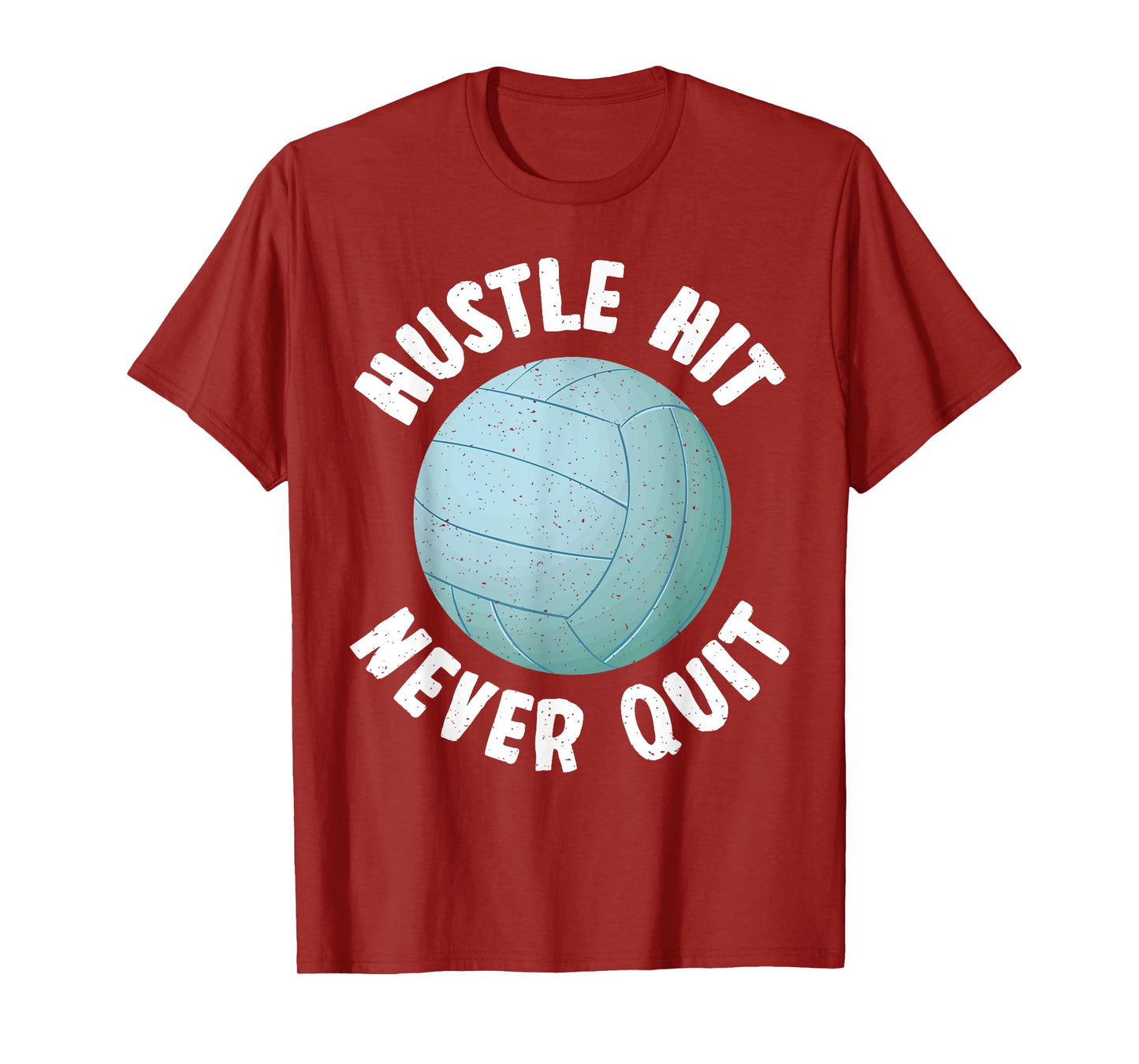 Hustle Hit Never Quit Cool Volleyball T-Shirt