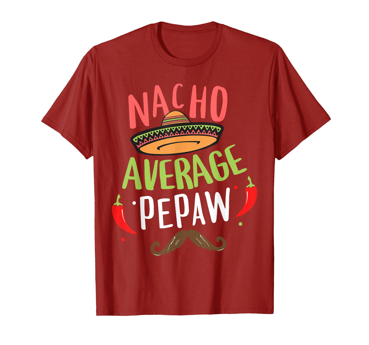 Nacho Average Pepaw Mexican Mustache Cinco de Mayo T-Shirt