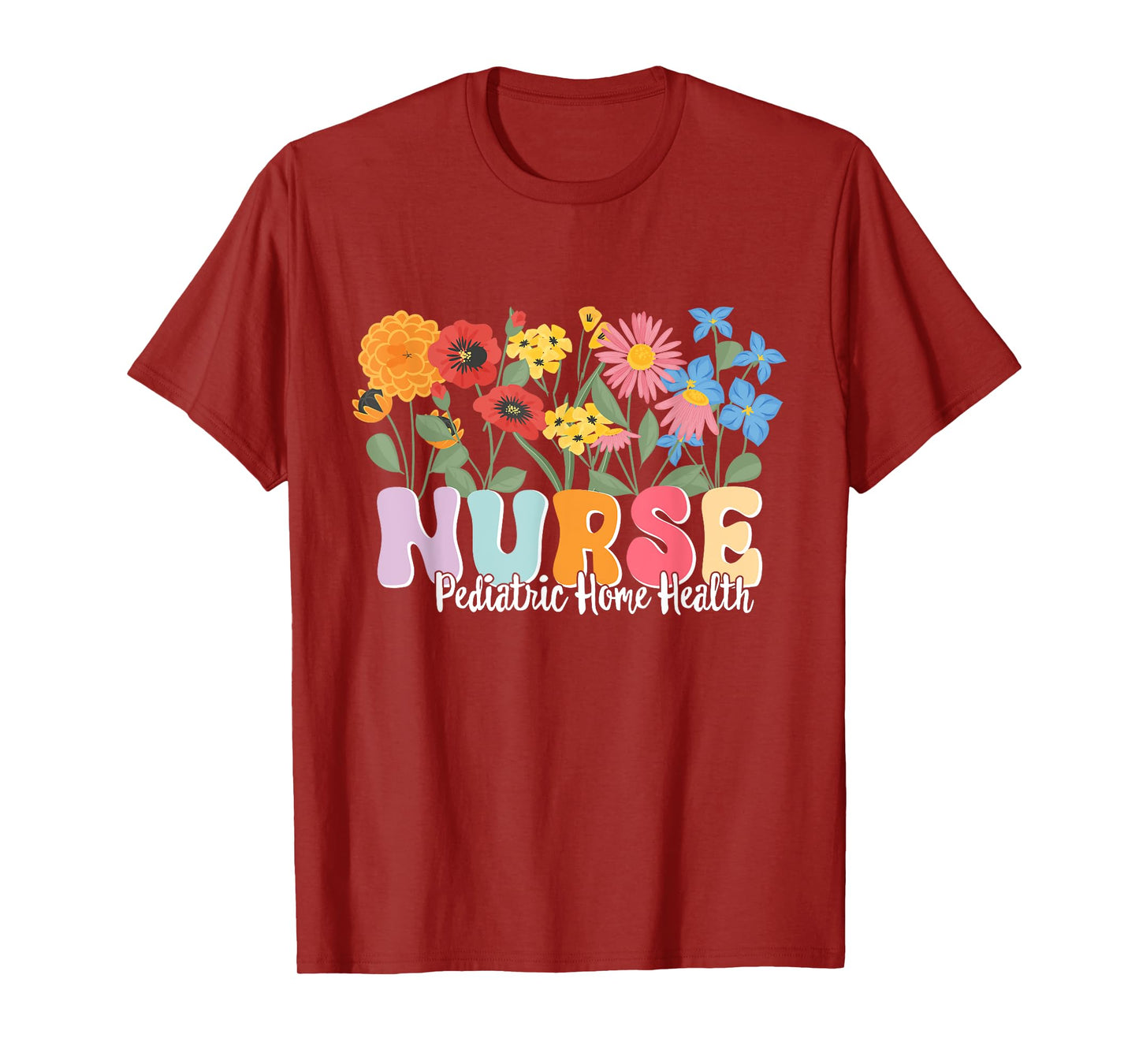 Pediatric Home Health Nursing Pediatric Home Health Nurse T-Shirt