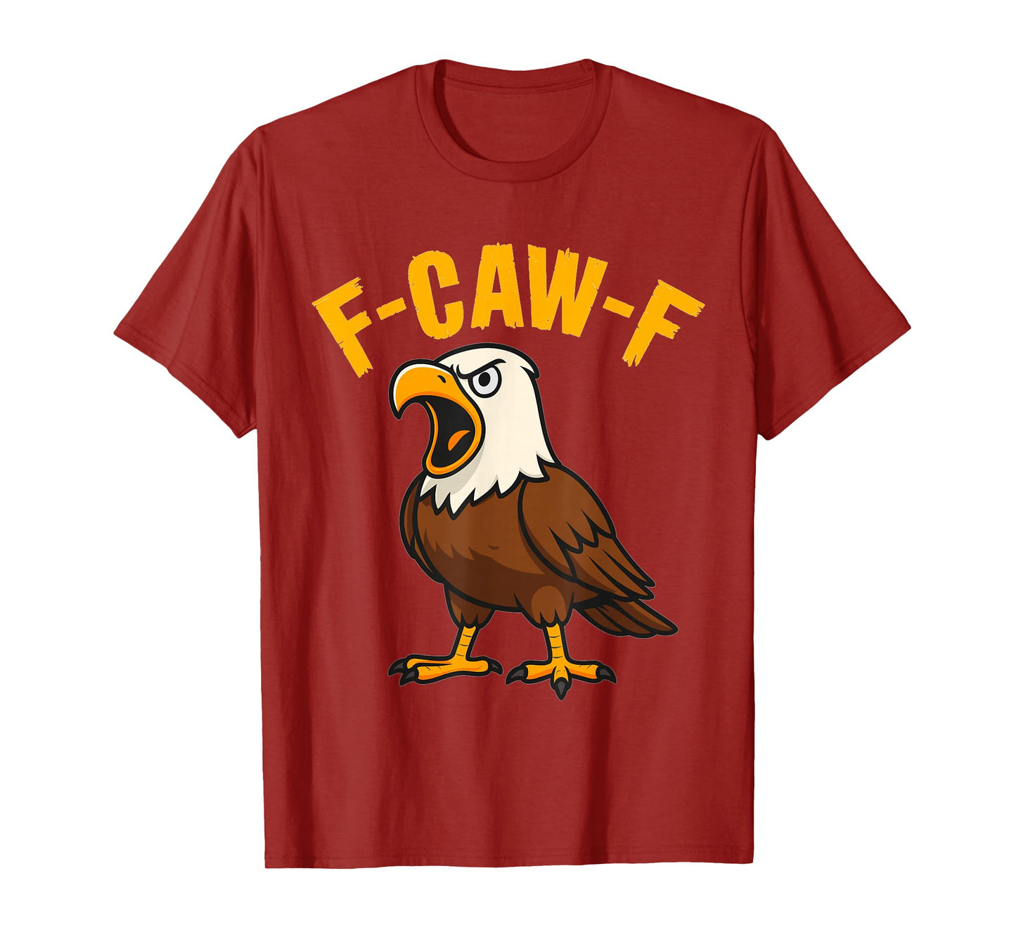 F-CAW-F Bald Eagle – Funny Patriotic Bird Cartoon T-Shirt