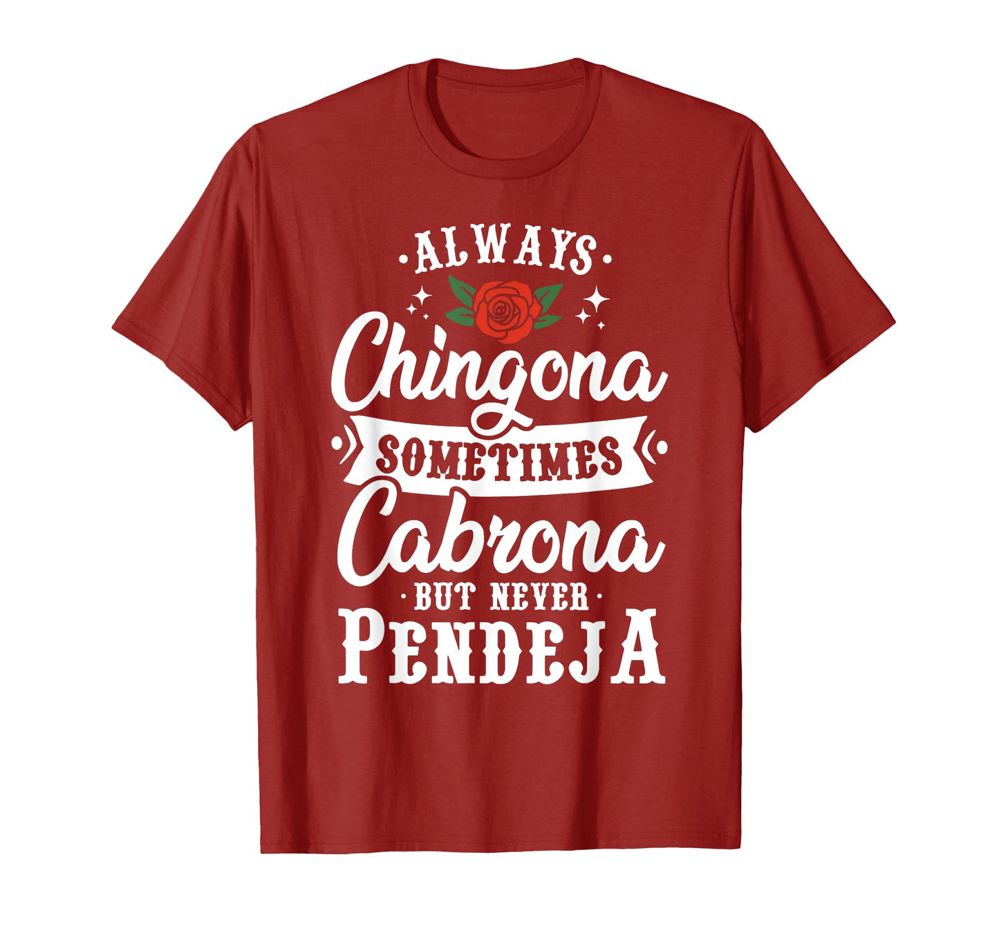 Cinco De Mayo Tee & Party Apparel Always Chingona Sometimes Cabrona But Never Pendeja T-Shirt
