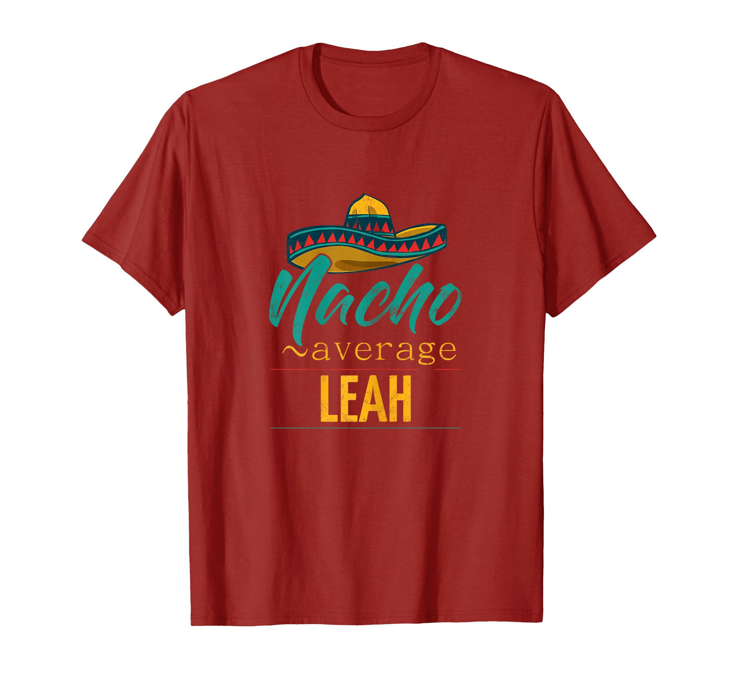 Nacho Average Leah Gift Funny Cinco De Mayo Sombrero T-Shirt