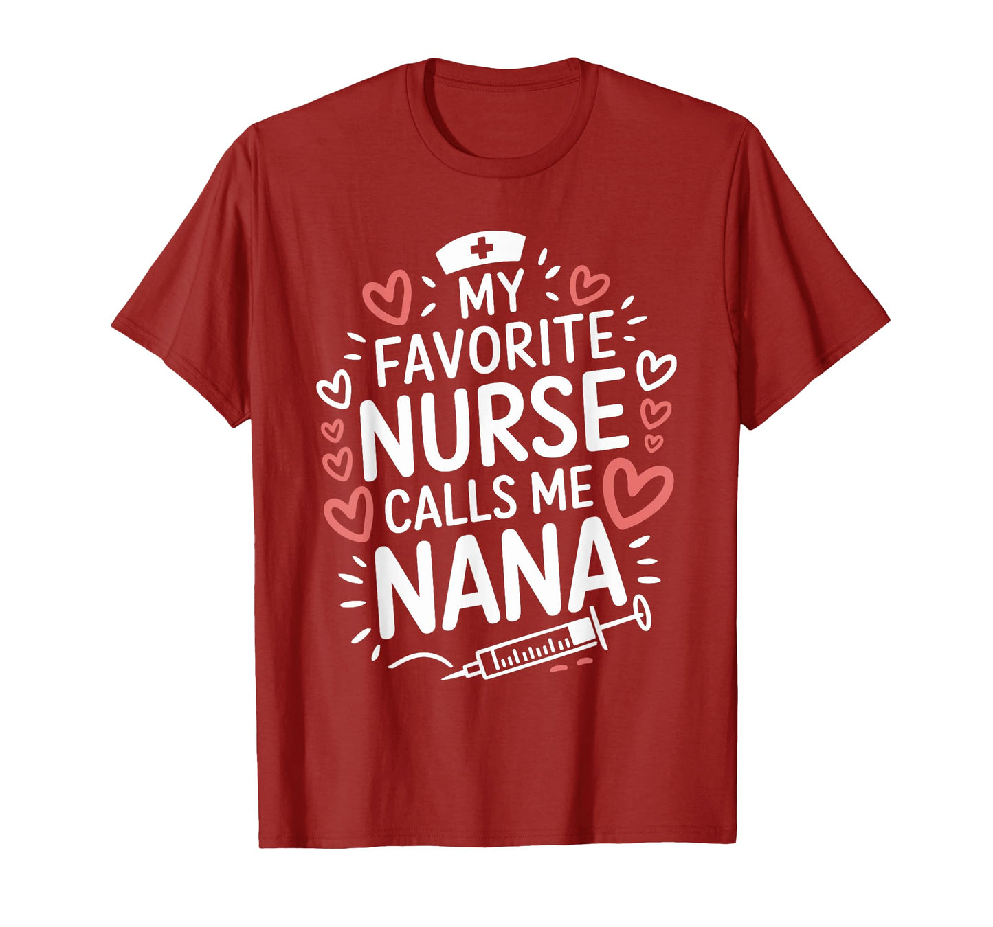 Nursing Grandmother My Favorite Nurse Calls Me Nana, Nurse T-Shirt