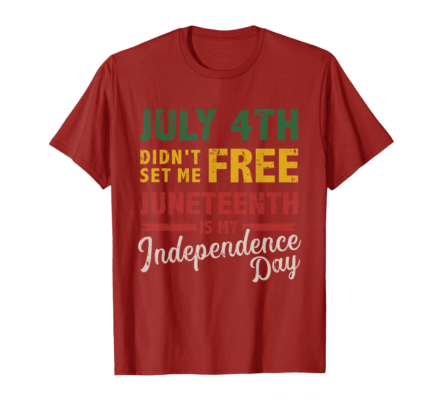 July 4th didn't set me free Juneteenth day independence T-Shirt