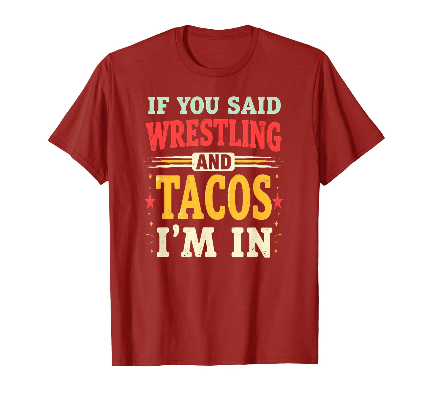 Retro If You Said Wrestling and Tacos T-Shirt