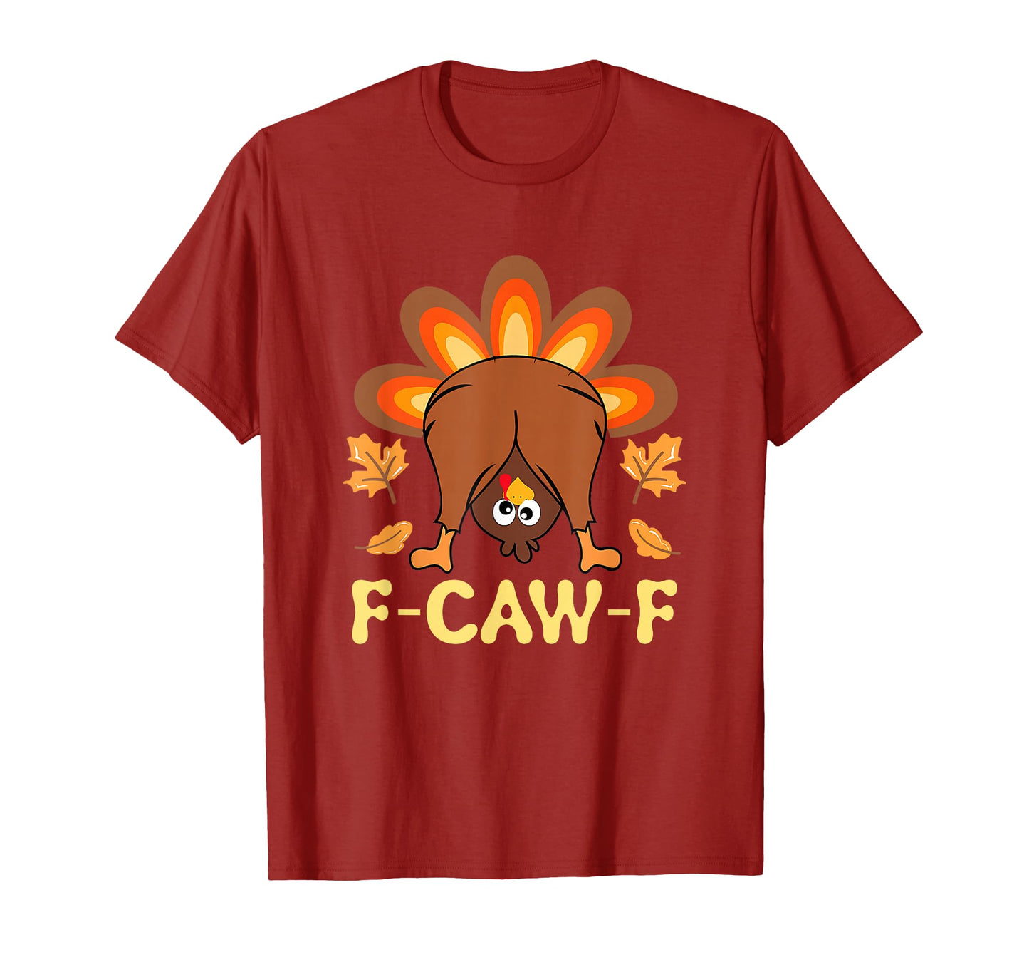 F-Caw-F Funny Thanksgiving Turkey Butt F Caw F Turkey Meme T-Shirt
