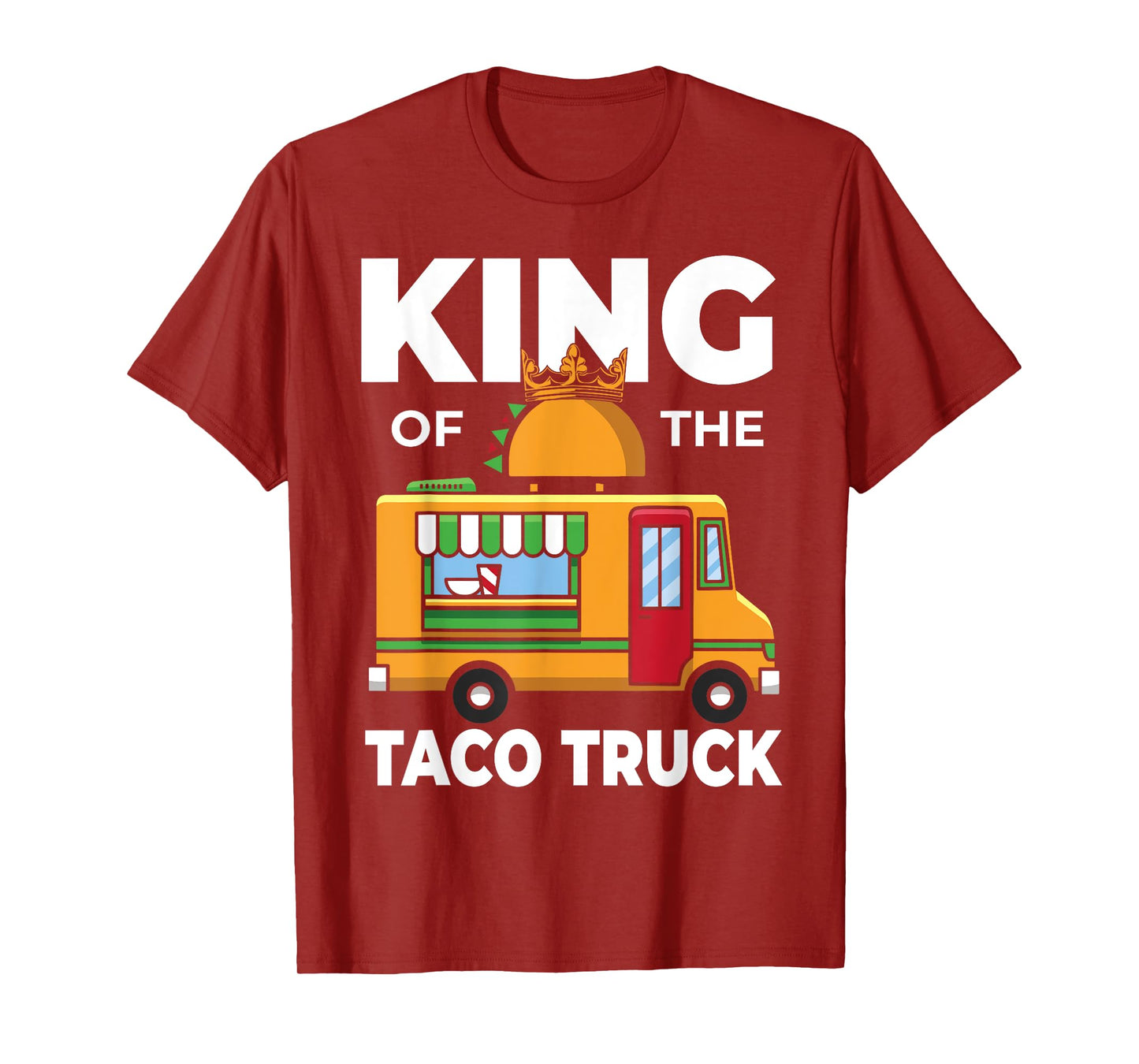 King Of The Taco Truck Men Mexican Food T-Shirt