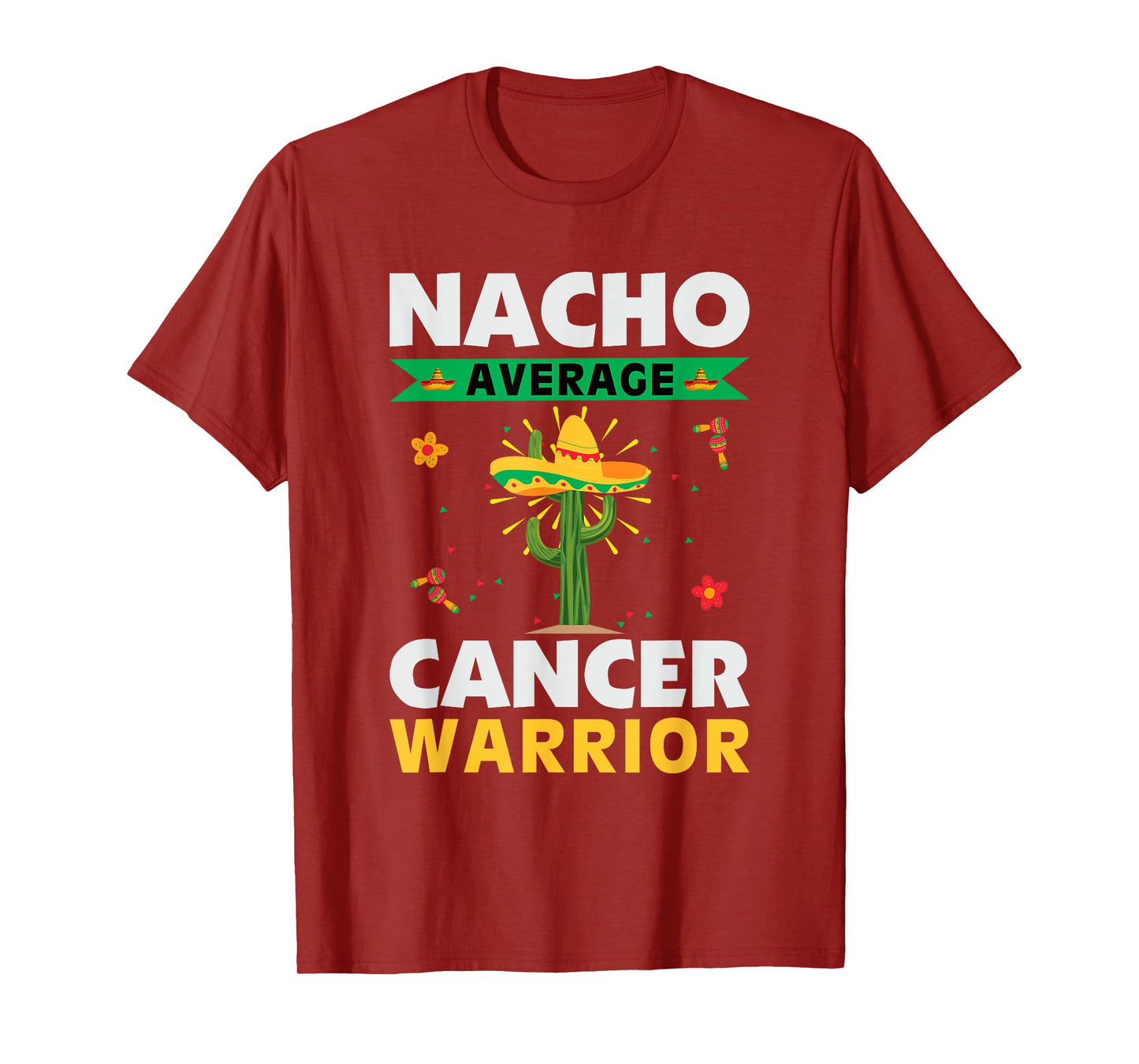 Mexican Food Hat Cancer Patient Nacho Average Cancer Warrior T-Shirt