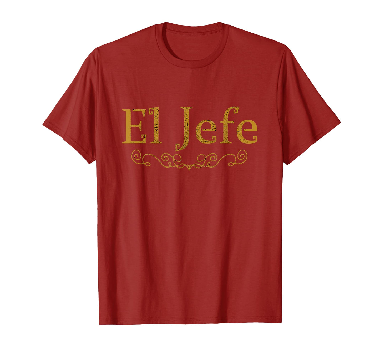 El Jefe The Boss In Spanish Funny Mexican Boss Gift T-Shirt