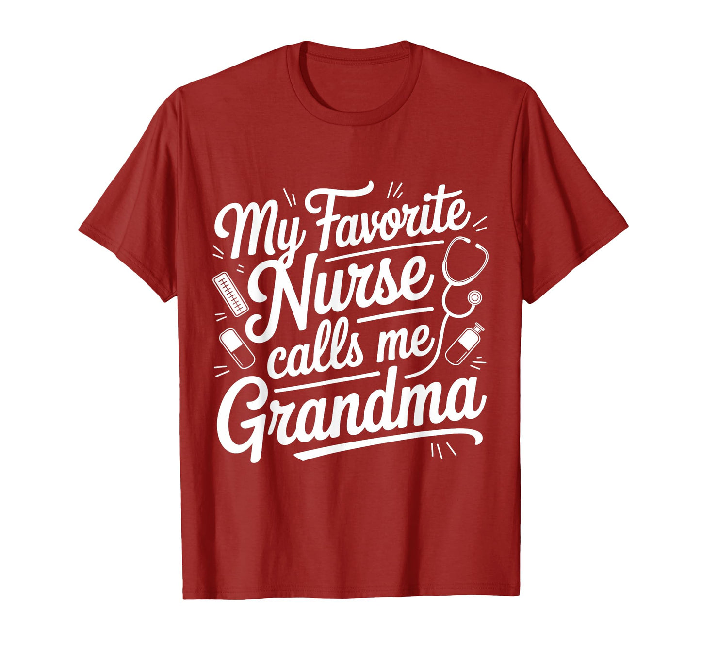 My Favorite Nurse Calls Me Grandma Mothers Day Proud Mom T-Shirt