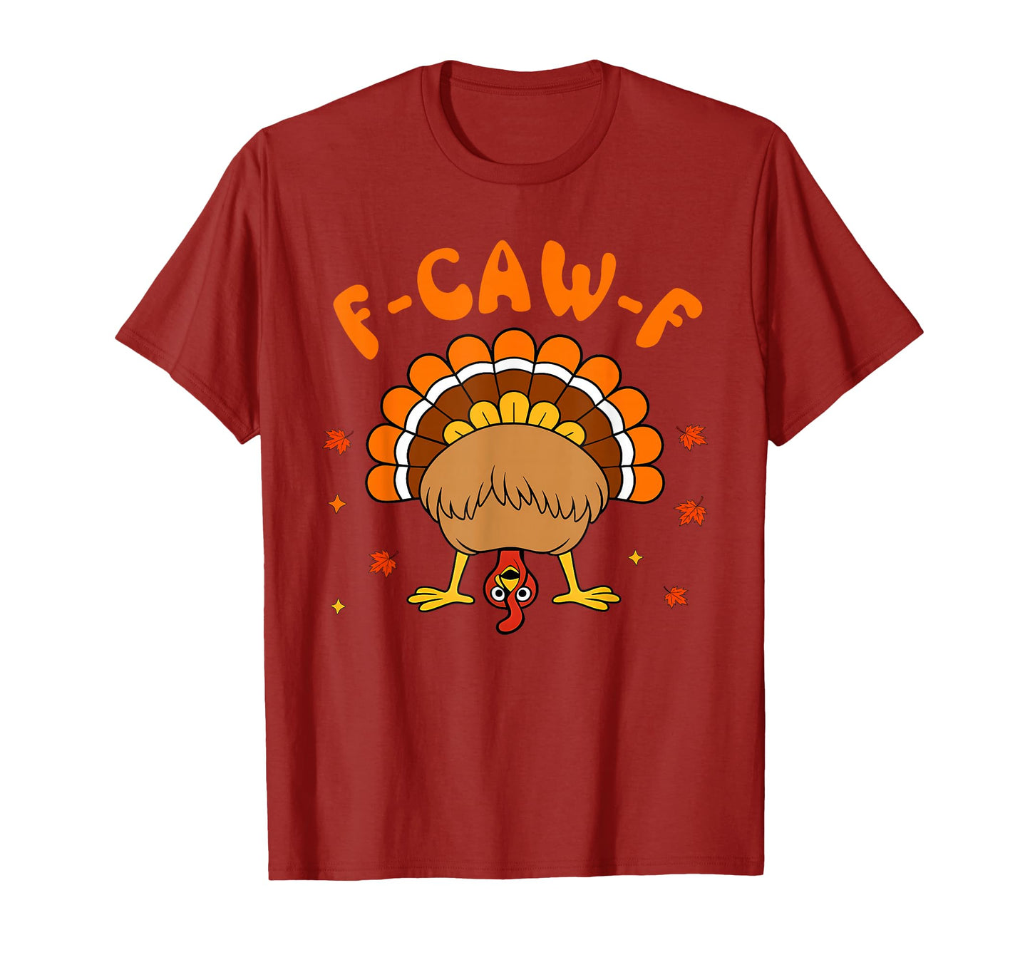 F Caw F Funny Anti Thanksgiving Turkey Family Gobble Crow T-Shirt
