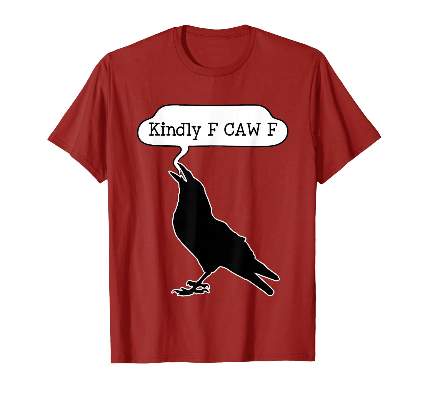 Funny Kindly F Caw F Raven Bird Saying Graphic F-Caw-F Crow T-Shirt