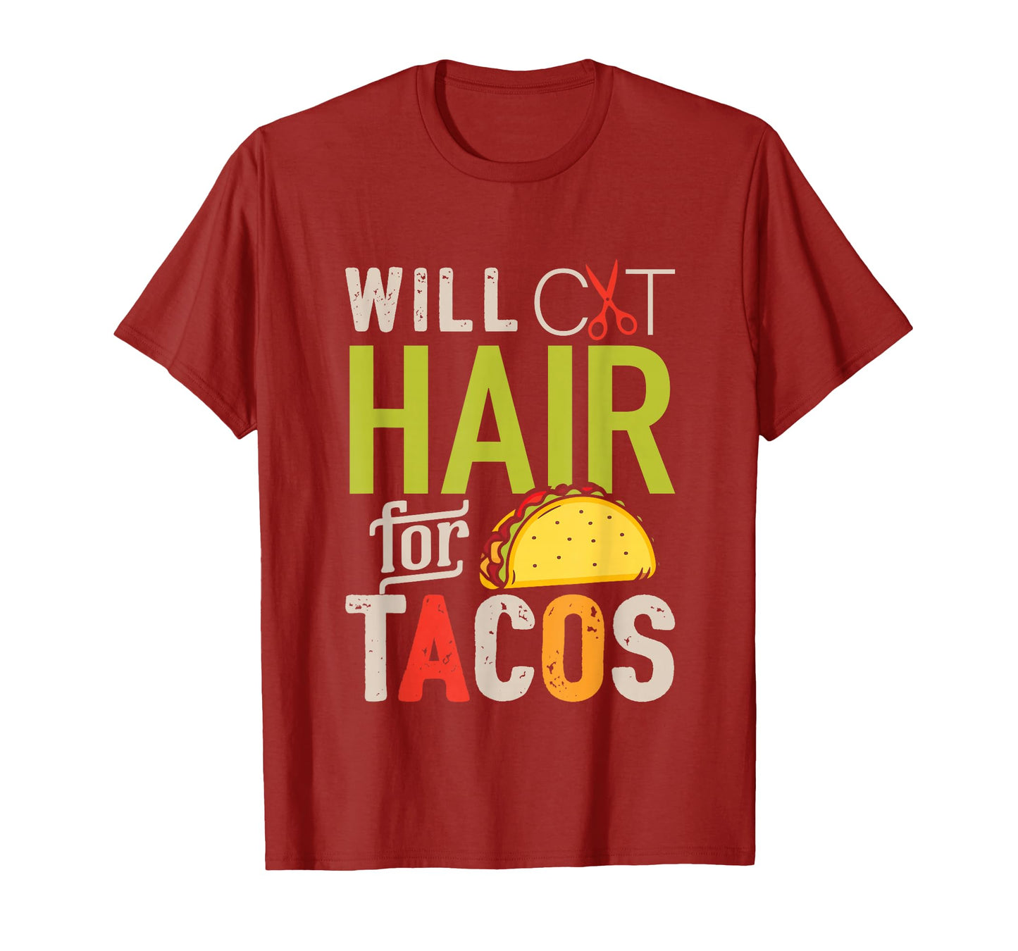 Will Cut Hair For Tacos Shirt Funny Hairdresser Hairstylist T-Shirt