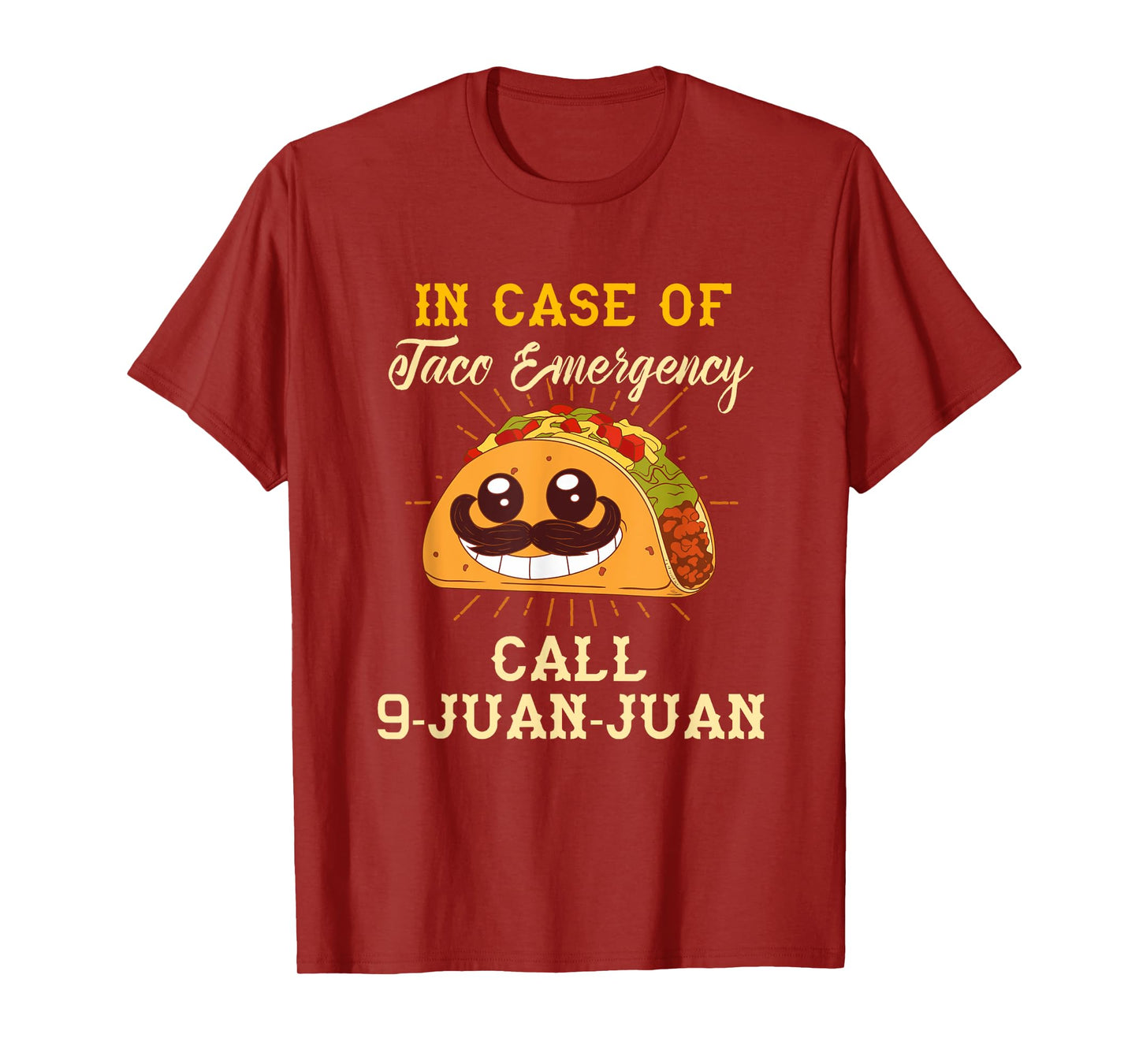 Taco Emergency Call 9 Juan Juan FUNNY Taco T-Shirt