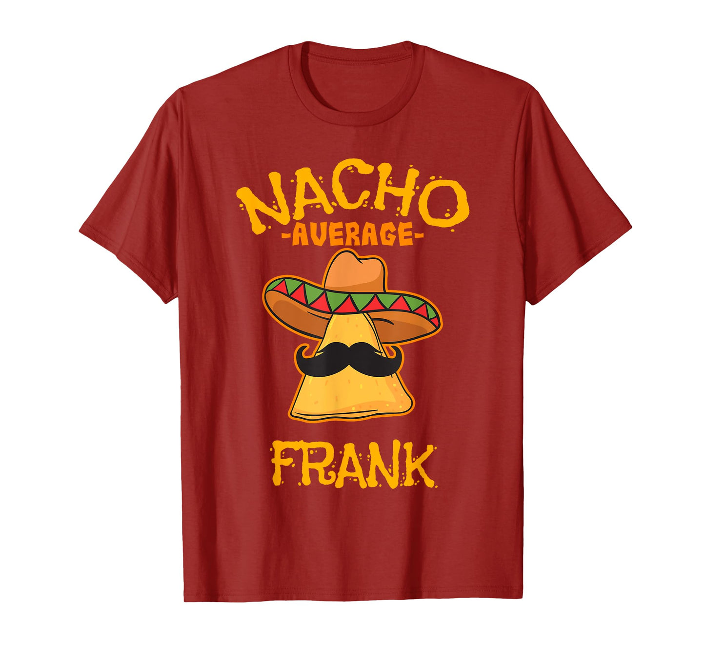 Nacho Average Frank Personalized Name Funny Taco T-Shirt